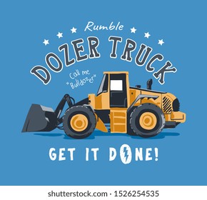 typography slogan with bulldozer truck illustration