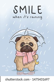 typography slogan with cartoon pug dog holding umbrella in the rain illustration typography slogan with cartoon pug dog holding umbrella in the rain illustration