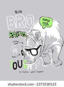 typography slogan with cartoon rhino in glasses vector illustration