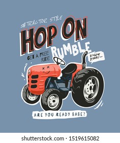 typography slogan with cartoon tractor illustration