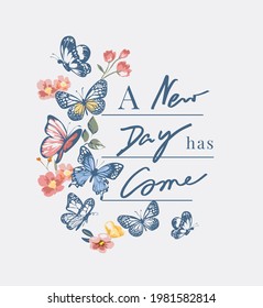 typography slogan with colorful flowers and butterflies vector illustration