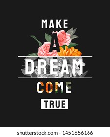 typography slogan with colorful flowers illustration on black background