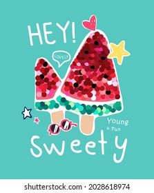 typography slogan with colorful sequins watermelon ice pop vector illustration