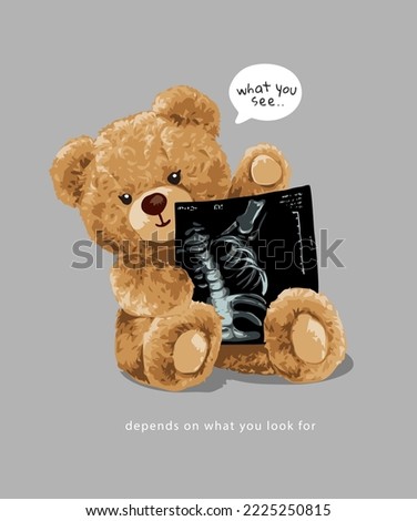 typography slogan with cute bear doll holding x-ray film vector illustration