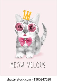 typography slogan with cute cat in sunglasses and crown illustration