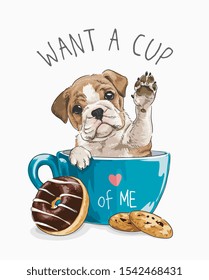 typography slogan with cute dog in coffee cup and cookie illustration