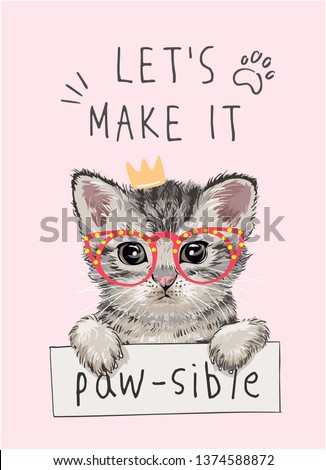 typography slogan with cute kitten illustration holding sign