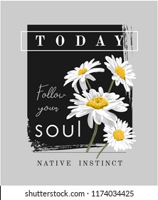 typography slogan with daisy flower illustration