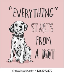 typography slogan with dalmatian dog illustration