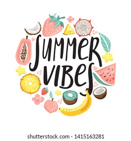 Typography slogan design "Summer vibes" sign. Pineapple, watermelon, kiwi, bananas, papaya, strawberry, peach, pitahaya, coconut and lettering. Design for t shirts, posters, cards etc. Vector.