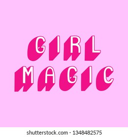 “Girl magic” typography slogan design for t-shirts, cards, etc. Feminine, positive quote. Vector illustration.