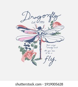 typography slogan with dragonfly and flowers illustration