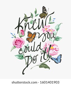 typography slogan with flowers and butterflies illustration