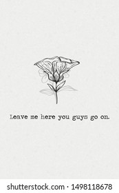 typography slogan with flowers illustration on paper background, hand drawn style design, card illustration vector