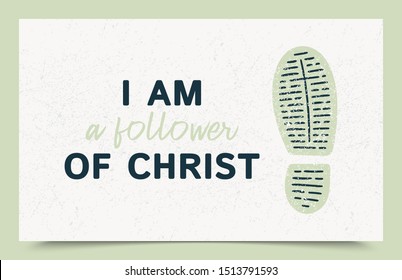 typography slogan i am a follower of Christ with foot print and cross inside. Hand drawn background illustration for T-shirt and apparels graphic vector Print.