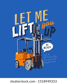 typography slogan with forklift illustration