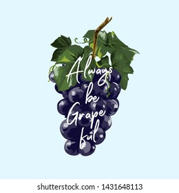 typography slogan with grape illustration