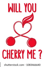 Typography slogan, graphic poster for t shirt print, printed hoodie, cherry embroidery patch and vector printing. Fashion tee. Will you cherry me.