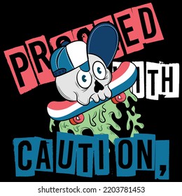 typography slogan with graphic skull with skateboard in mouth illustration