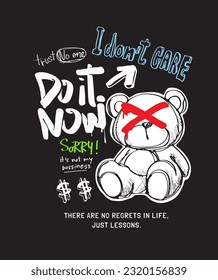 typography slogan with hand drawn bear doll vector illustration on black background