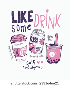 typography slogan with hand drawn cartoon beverages vector illustration