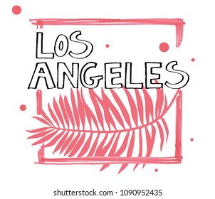 Typography slogan. Hand drawn Los Angeles vector for t shirt printing.