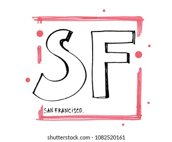 Typography slogan. Hand drawn San Francisco vector for t shirt printing.