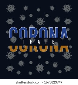 typography slogan i hate corona for t shirt vector illustration