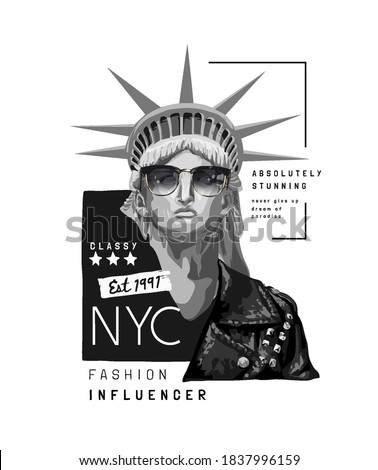 typography slogan with liberty statue in sunglasses and leather jacket illustration