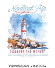 Typography slogan with lighthouse graphic vector illustration. For apparel t shirt fashion design and or other uses. Watercolor lighthouse drawing. Nautical t shirt graphic. Coastal landscape.