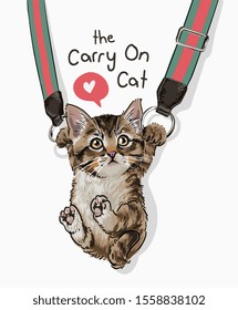 typography slogan with little cat hanging on bag strap illustration