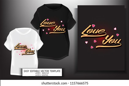 typography slogan with Love You.T shirt design.Graphic for print or screen block. Mock up Black and white T shirt and Graphic printing.Love You text design.Vector illustration.