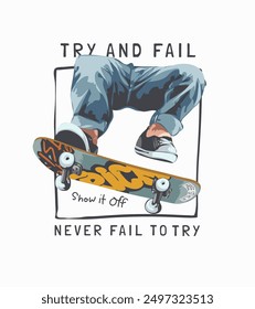 typography slogan with man legs skateboarding graphic vector illustration in square frame