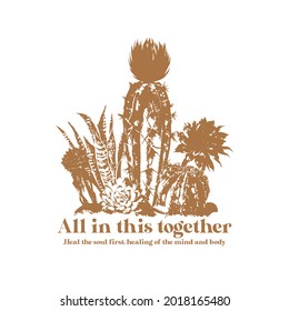 typography slogan print with Abstract cactus flowers illustration.