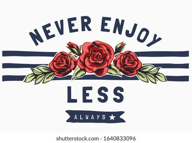 typography slogan with roses illustration on stripe background