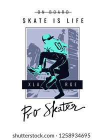 typography slogan with skateboard player illustration 