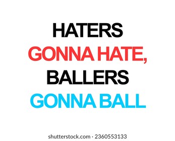 Typography slogan for t shirt printing, phrase written tees, fashion prints, posters, cards, stickers.