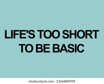 Typography slogan for t shirt printing, phrase written tees, fashion prints, posters, cards, stickers.