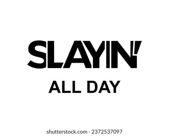 Typography slogan for t shirt printing, phrase written tees, fashion prints, posters, cards, stickers.