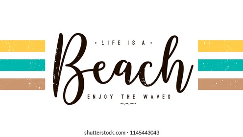 Typography slogan for tee shirt, vector graphic for tee printing. Life is a beach enjoy the waves