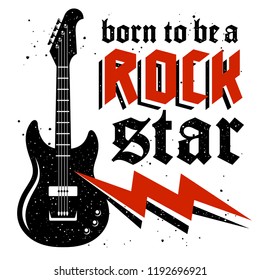 Typography slogan for t-shirt design, fashion badge or patch. Graphic Tee. Vector illustration with a guitar and a fashion slogan "Born to be a Rock Star"