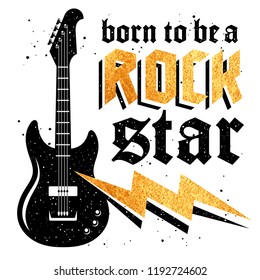 Typography slogan for t-shirt design, fashion badge or patch. Graphic Tee. Vector illustration with a guitar and a fashion slogan "Born to be a Rock Star"