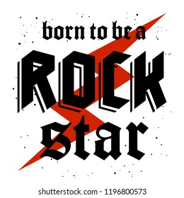 Typography slogan for t-shirt design, fashion badge or embroidery patch. Graphic Tee. Vector illustration with fashion slogan Born to be a Rock Star