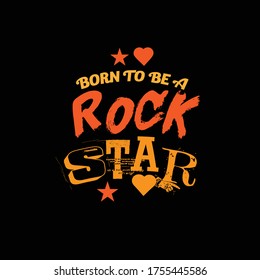 Typography slogan for t-shirt design, fashion badge or embroidery patch. Graphic Tee. Vector illustration with fashion slogan Born to be a Rock Star