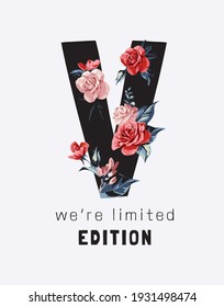 typography slogan with V letter with colorful roses illustration