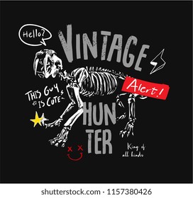 typography slogan with vintage animal skeleton illustration