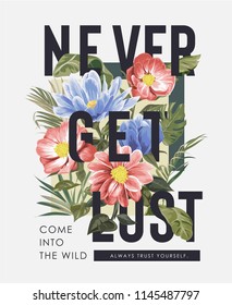 typography slogan with wild flower illustration