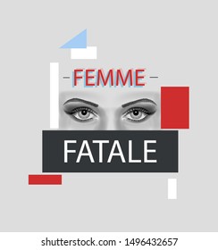 Typography slogan with woman eye illustration, Femme fatale