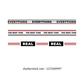 Typography slogans for t shirt printing. Everything, The Best Time, Real modern graphic with black and red horizontal lines. Tee print.
