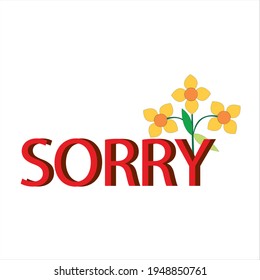 Typography sorry in red color on white background with yellow flowers.